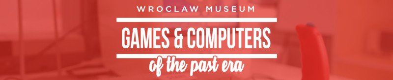 Muzeum Gry i Komputery Minionej Ery (Museum of Games & Computers of the Past)