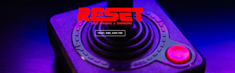 Reset - Fine Gaming & Drinking