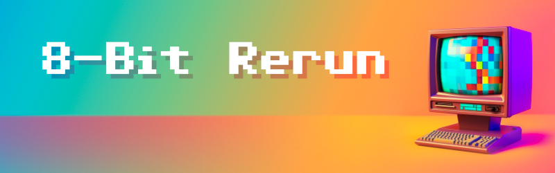 8-Bit Rerun